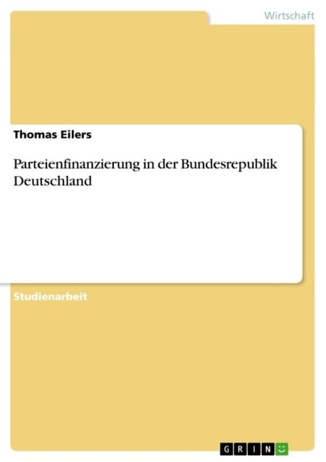 Parteienfinanzierung in der Bundesrepublik Deutschland - Thomas Eilers