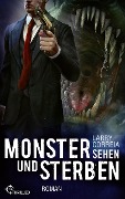 Cover-Bild zum Titel 'Monster sehen und sterben' von 'Larry Correia'