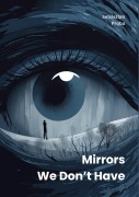 Cover-Bild zum Titel 'Mirrors We Don't Have' von 'Sebastian Proba'