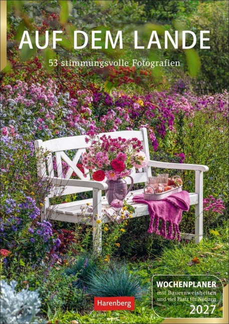 Auf dem Lande Wochenplaner 2027 - 53 stimmungsvolle Fotografien - 