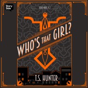 Cover-Bild zum Titel 'Who's That Girl' von 'T S Hunter'