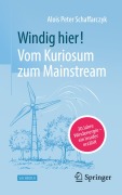 Cover-Bild zum Titel 'Windig hier! Vom Kuriosum zum Mainstream' von 'Alois Peter Schaffarczyk'