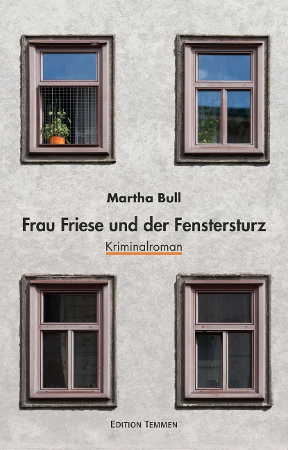 Frau Friese und der Fenstersturz - Martha Bull