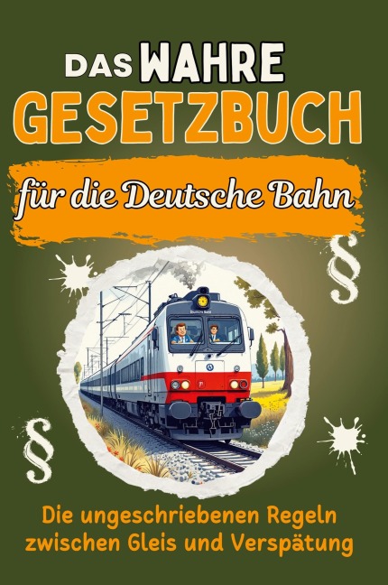 Das wahre Gesetzbuch für die Deutsche Bahn - Lina König