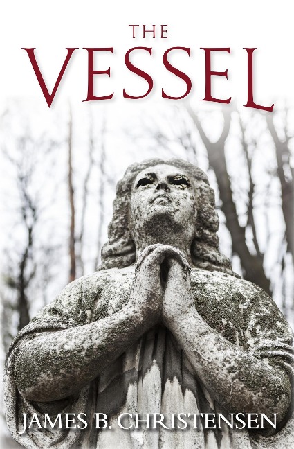 The Vessel - James B. Christensen