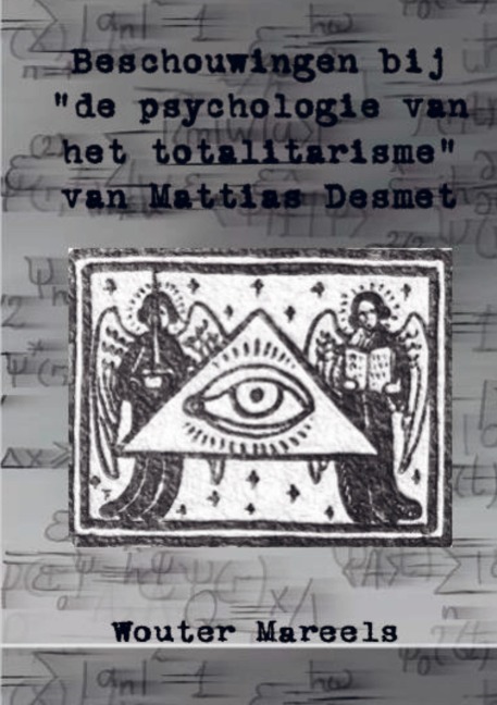 Beschouwingen bij de "Psychologie van het totalitarisme" van Mattias Desmet - Wouter Mareels