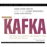 Cover-Bild zum Titel 'Ein Gespräch über Franz Kafka - Der Bau + Josefine, die Sängerin oder Das Volk der Mäuse' von 'Timo Brunke, Ulrike Draesner, John von Düffel, Anne-Dore Krohn'