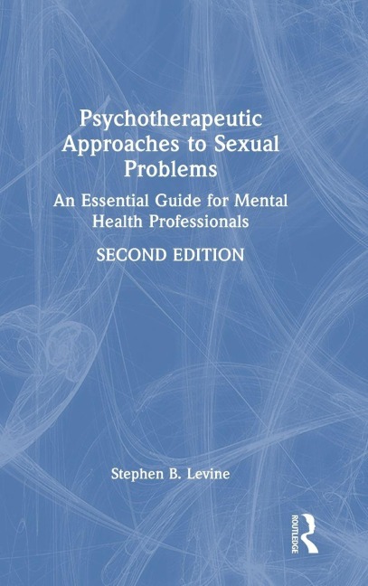 Psychotherapeutic Approaches to Sexual Problems - Stephen B. Levine