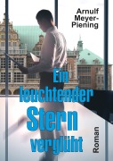 Cover-Bild zum Titel 'Ein leuchtender Stern verglüht' von 'Arnulf Meyer-Piening'
