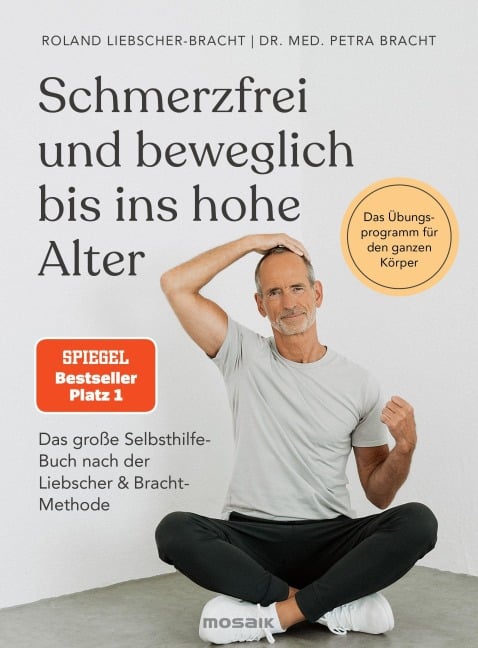 Schmerzfrei und beweglich bis ins hohe Alter - Petra Bracht, Roland Liebscher-Bracht