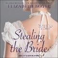 Cover-Bild zum Titel 'Stealing the Bride' von 'Elizabeth Boyle'