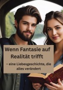 Cover-Bild zum Titel 'Wenn Fantasie auf Realität trifft' von 'Willi Meinecke'