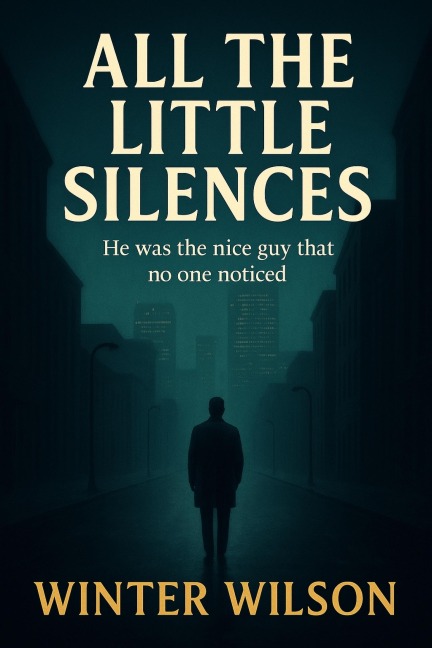 All The Little Silences - Winter Wilson