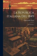 Cover-Bild zum Titel 'La Republica Italiana Del 1849: Su Processo...' von 'Luigi Landi-Vittori'