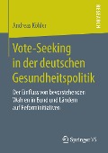Vote-Seeking in der deutschen Gesundheitspolitik - Andreas Köhler