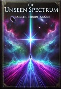 Cover-Bild zum Titel 'The Unseen Spectrum' von 'Sabbir Hosen Akash'