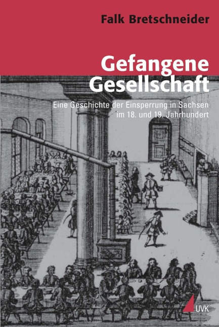 Gefangene Gesellschaft - Falk Bretschneider