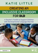 Cover-Bild zum Titel 'Creating an Inclusive Classroom for DLD' von 'Katie Little'