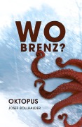 Cover-Bild zum Titel 'Wo Brenz?' von 'Josef Bollhalder'