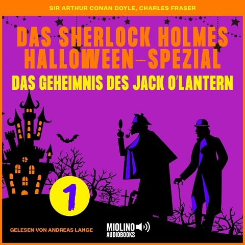 Das Sherlock Holmes Halloween-Spezial (Das Geheimnis des Jack O'Lantern, Folge 1) - Arthur Conan Doyle, Charles Fraser