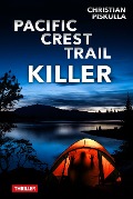 Pacific Crest Trail Killer - Christian Piskulla