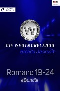 Die Westmorelands - Romane 19-24 - Brenda Jackson