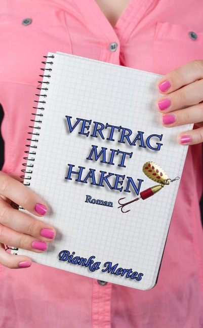 Vertrag mit Haken - Bianka Mertes