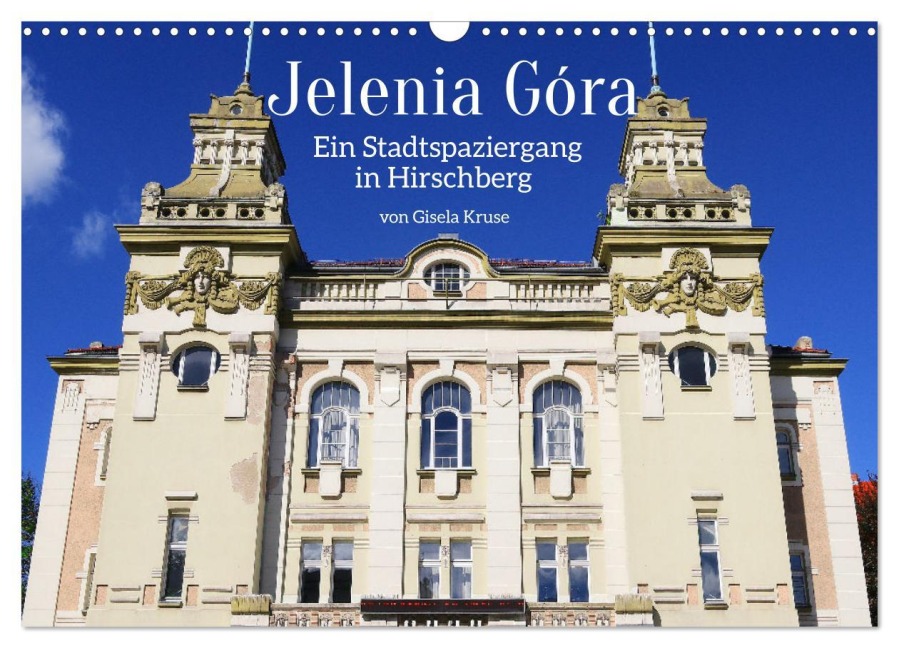 Jelenia Góra - Ein Stadtspaziergang in Hirschberg (Wandkalender 2026 DIN A3 quer), CALVENDO Monatskalender - Gisela Kruse