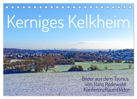 Kerniges Kelkheim - Taunusbilder (Tischkalender 2025 DIN A5 quer), CALVENDO Monatskalender - Hans Rodewald CreativK. de