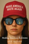 Cover-Bild zum Titel 'Make America Mate Again' von 'Guy Blaise'