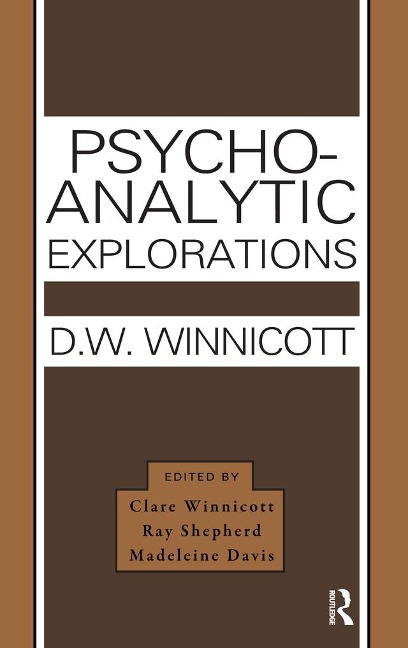 Psycho-Analytic Explorations - Donald W. Winnicott