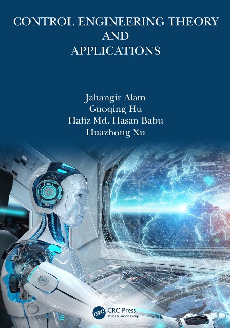 Control Engineering Theory and Applications - Jahangir Alam, Guoqing Hu, Hafiz Md. Hasan Babu, Huazhong Xu