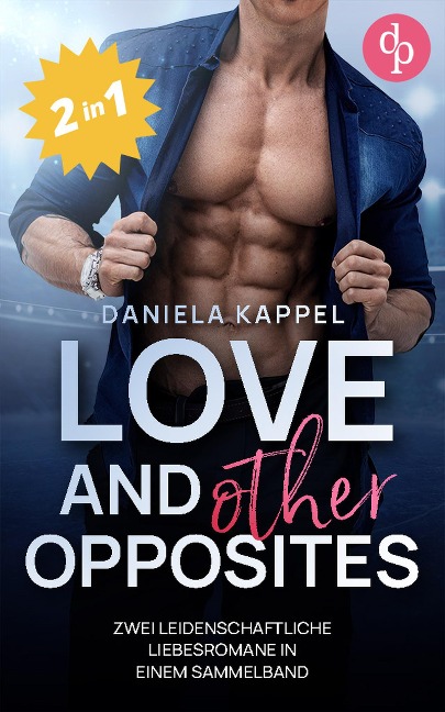 Love and (other) Opposites - Daniela Kappel