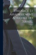 Cover-Bild zum Titel 'Drainage Et Assainissement Agricole Des Terres...' von 'L. Faure'