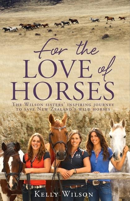 For the Love of Horses - Kelly Wilson