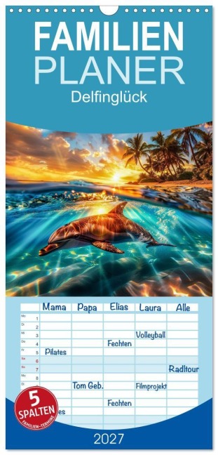 Familienplaner 2027 - Delfinglück mit 5 Spalten (Wandkalender, 21 x 45 cm) CALVENDO - Steffen Gierok-Latniak