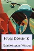 Cover-Bild zum Titel 'Hans Dominik - Gesammelte Werke' von 'Hans Dominik'