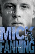 Cover-Bild zum Titel 'Surf For Your Life' von 'Mick Fanning, Tim Baker'