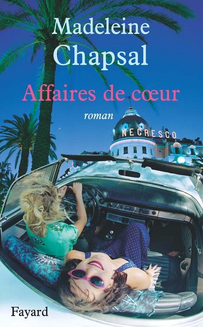 Affaires de coeur - Madeleine Chapsal