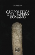 Cover-Bild zum Titel 'Geopolitica dell'Impero romano' von 'Yann Le Bohec'