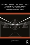 Cover-Bild zum Titel 'Pluralism in Counselling and Psychotherapy' von 'Jay Beichman'