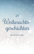 Cover-Bild zum Titel '24 Weihnachtsgeschichten' von 'Désirée Bertschinger'