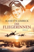 Cover-Bild zum Titel 'Die Fliegerinnen' von 'Jeanette Limbeck'