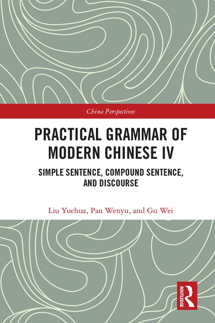 Practical Grammar of Modern Chinese IV - Liu Yuehua, Pan Wenyu, Gu Wei