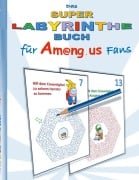 Cover-Bild zum Titel 'Das Super Labyrinthe Buch für Am@ng.us Fans' von 'Ricky Roogle'