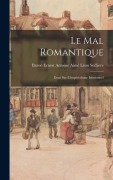 Cover-Bild zum Titel 'Le Mal Romantique' von 'Baron Ernest Antoine Aimé L Seillière'