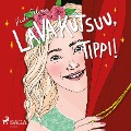 Lava kutsuu, Tippi - Heidi Silvan