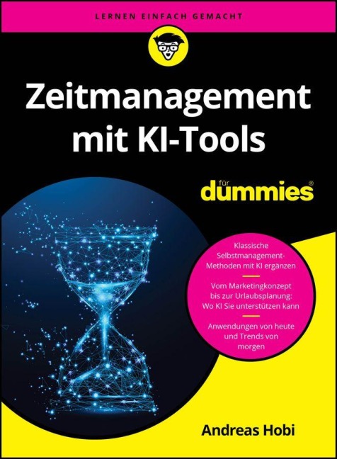 Zeitmanagement mit KI-Tools für Dummies - Andreas Hobi