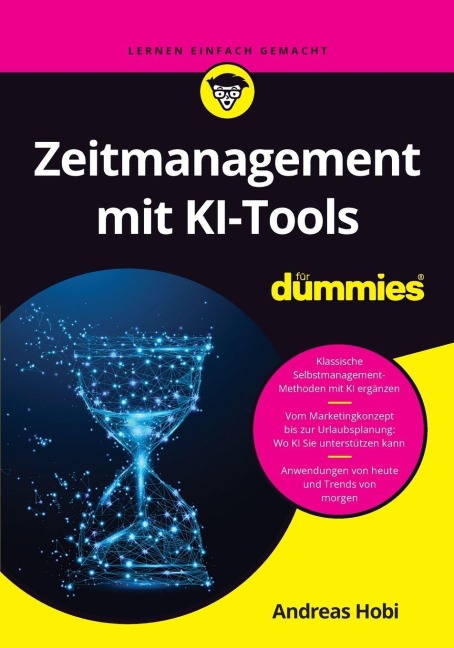 Zeitmanagement mit KI-Tools für Dummies - Andreas Hobi