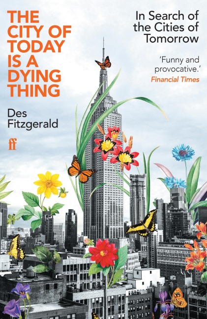 The City of Today is a Dying Thing - Des Fitzgerald